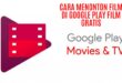 Cara Menonton Film di Google Play Film Gratis